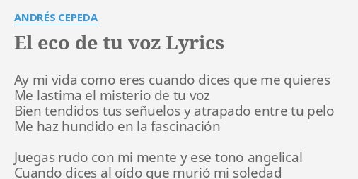 El Eco De Tu Voz Lyrics By Andres Cepeda Ay Mi Vida Como