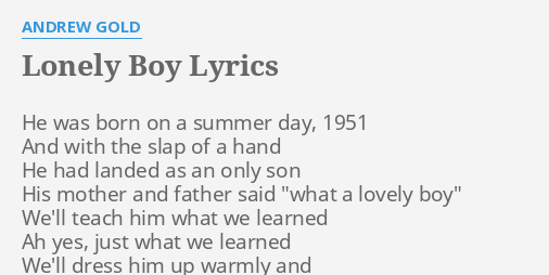 Lonely Boy Lyrics By Andrew Gold He Was Born On