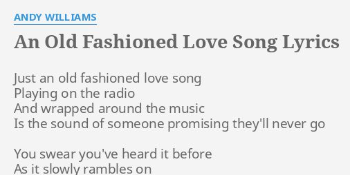 an-old-fashioned-love-song-lyrics-by-andy-williams-just-an-old