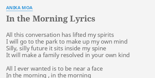 In The Morning Lyrics By Anika Moa All This Conversation Has