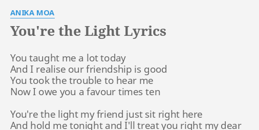 You Re The Light Lyrics By Anika Moa You Taught Me A