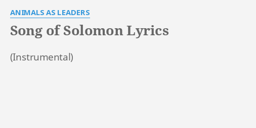 "SONG OF SOLOMON" LYRICS by ANIMALS AS LEADERS: