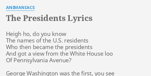 The Presidents Lyrics By Animaniacs Heigh Ho Do You