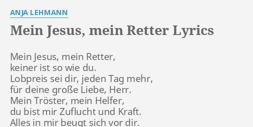 Mein Jesus Mein Retter Lyrics By Anja Lehmann Mein Jesus Mein Retter Want to make mein jesus, mein retter sound awesome on your harmonica? anja lehmann mein jesus mein retter