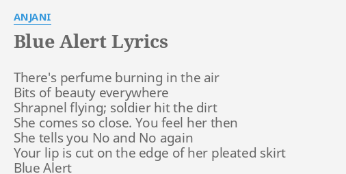 Blue Alert Lyrics By Anjani There S Perfume Burning In