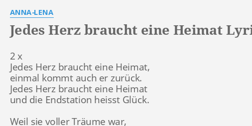 "JEDES HERZ BRAUCHT EINE HEIMAT" LYRICS By ANNA-LENA: 2 X Jedes Herz...