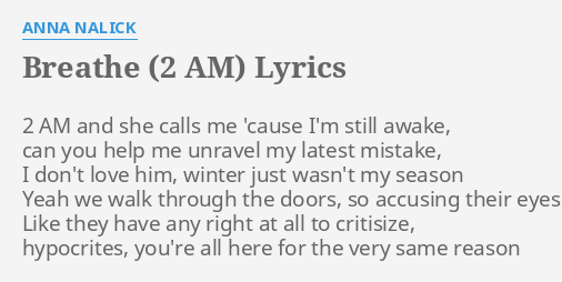 Breathe 2 Am Lyrics By Anna Nalick 2 Am And She