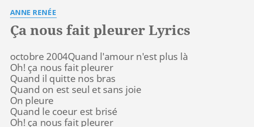 Ca Nous Fait Pleurer Lyrics By Anne Renee Octobre 04quand L Amour N Est