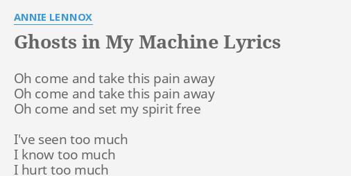 Ghosts In My Machine Lyrics By Annie Lennox Oh Come And Take