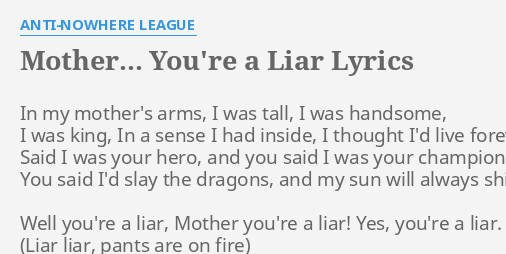 Mother You Re A Liar Lyrics By Anti Nowhere League In My Mother S Arms