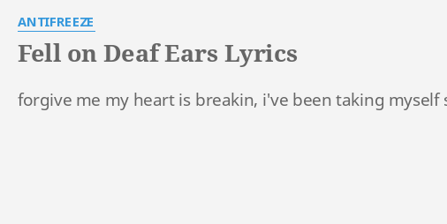 fell-on-deaf-ears-lyrics-by-antifreeze-forgive-me-my-heart