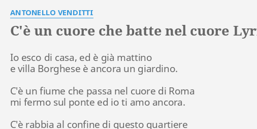 C E Un Cuore Che Batte Nel Cuore Lyrics By Antonello Venditti Io Esco Di Casa