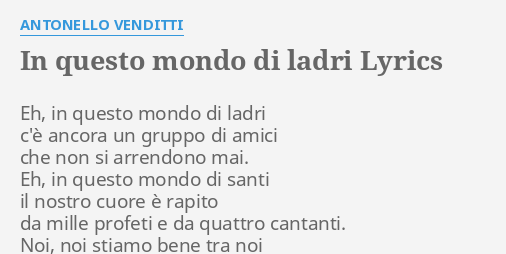 In Questo Mondo Di Ladri Lyrics By Antonello Venditti Eh In Questo Mondo