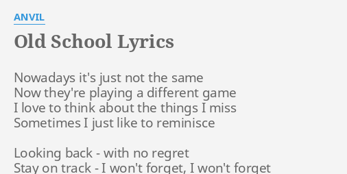 Old School Lyrics By Anvil Nowadays It S Just Not