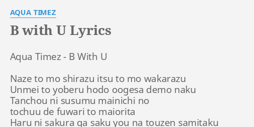 B With U Lyrics By Aqua Timez Aqua Timez B