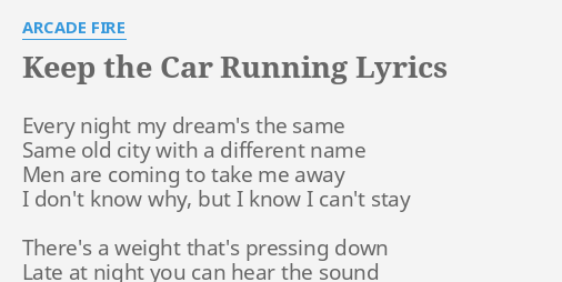 Keep The Car Running Lyrics By Arcade Fire Every Night My Dream S