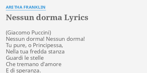 Nessun Dorma Lyrics By Aretha Franklin Nessun Dorma Nessun Dorma