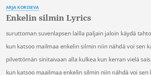 "ENKELIN SILMIN" LYRICS By ARJA KORISEVA: Suruttoman Suvenlapsen Lailla ...