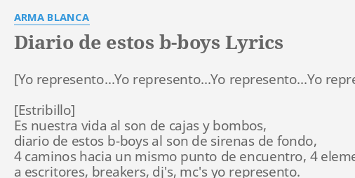 "DIARIO DE ESTOS B-BOYS" LYRICS By ARMA BLANCA: Es Nuestra Vida Al...