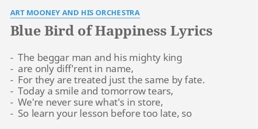 Blue Bird Of Happiness Lyrics By Art Mooney And His Orchestra The Beggar Man