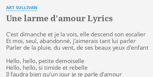 Une Larme D Amour Lyrics By Art Sullivan C Est Dimanche Et Je