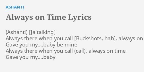 Always On Time Lyrics By Ashanti Always There When You