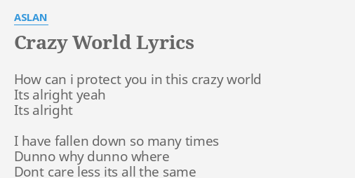 Crazy World Lyrics By Aslan How Can I Protect