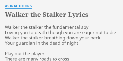 Walker The Stalker Lyrics By Astral Doors Walker The