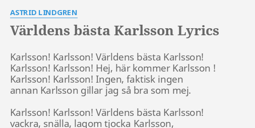 "VÄRLDENS BÄSTA KARLSSON" LYRICS By ASTRID LINDGREN: Karlsson! Karlsson ...