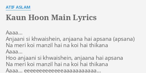 kya jano main hoon kaun lyrics