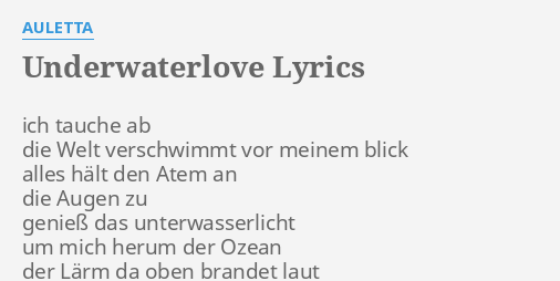 Underwaterlove Lyrics By Auletta Ich Tauche Ab Die