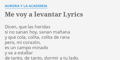 "ME VOY A LEVANTAR" LYRICS By AURORA Y LA ACADEMIA: Dicen, Que Las ...