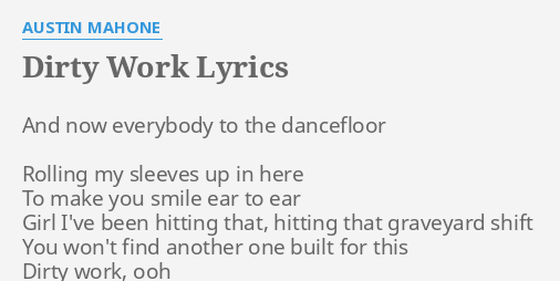 Dirty Work Lyrics By Austin Mahone And Now Everybody To