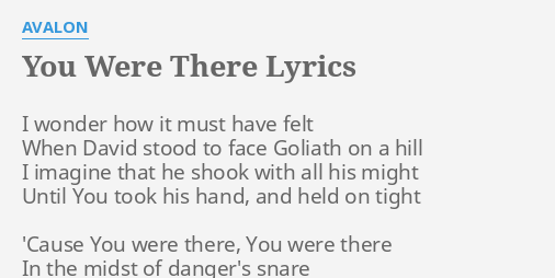 You Were There Lyrics By Avalon I Wonder How It