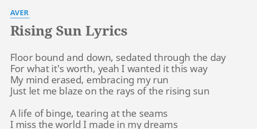 Rising Sun Lyrics By Aver Floor Bound And Down