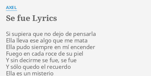 se-fue-lyrics-by-axel-si-supiera-que-no