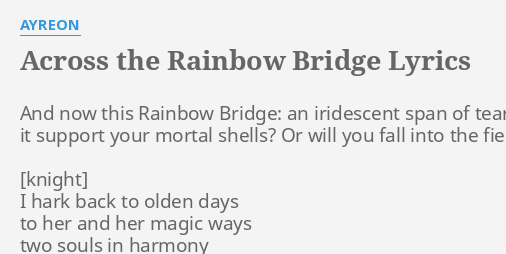 Across The Rainbow Bridge Lyrics By Ayreon And Now This Rainbow