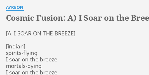 Cosmic Fusion A I Soar On The Breeze B Death S Grunt C The Passing Of An Eagle Lyrics By Ayreon Spirits Flying I Soar On