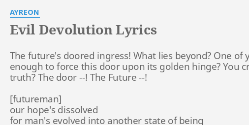 Evil Devolution Lyrics By Ayreon The Future S Doored Ingress