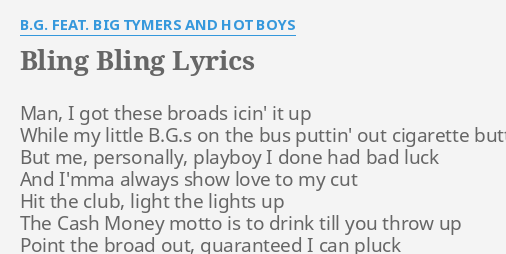 "BLING BLING" LYRICS By B.G. FEAT. BIG TYMERS AND HOT BOYS: Man, I Got ...