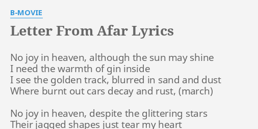 "LETTER FROM AFAR" LYRICS By B-MOVIE: No Joy In Heaven,...