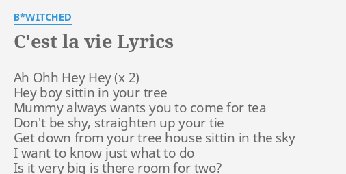 C Est La Vie Lyrics By B Witched Ah Ohh Hey Hey