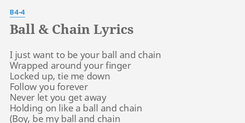 b4 4 ball & chain lyrics