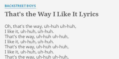 That S The Way I Like It Lyrics By Backstreet Boys Oh That S The Way