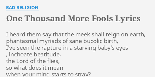 One Thousand More Fools Lyrics By Bad Religion I Heard