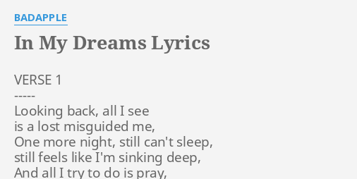 In My Dreams Lyrics By Badapple Verse 1 Looking