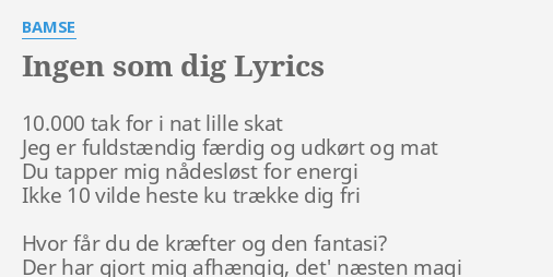 "INGEN SOM DIG" LYRICS By BAMSE: 10.000 Tak For I...