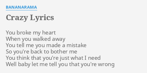 Crazy Lyrics By Bananarama You Broke My Heart