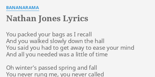 Nathan Jones Lyrics By Bananarama You Packed Your Bags