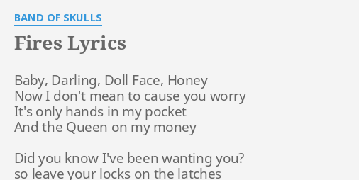 Fires Lyrics By Band Of Skulls Baby Darling Doll Face